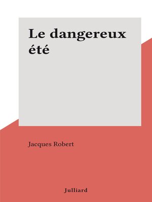 cover image of Le dangereux été